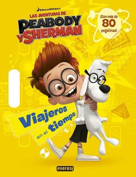 LAS AVENTURAS DE PEABODY Y SHERMAN. VIAJEROS EN EL TIEMPO | 9788444134284 | DREAMWORKS ANIMATION SKG. | Llibreria Online de Vilafranca del Penedès | Comprar llibres en català