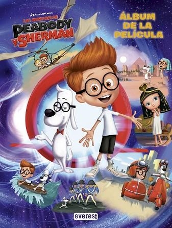 LAS AVENTURAS DE PEABODY Y SHERMAN. ÁLBUM DE LA PELÍCULA | 9788444168845 | DREAMWORKS ANIMATION SKG. | Llibreria L'Odissea - Libreria Online de Vilafranca del Penedès - Comprar libros