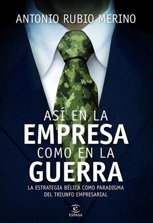 ASÍ EN LA EMPRESA COMO EN LA GUERRA | 9788467040678 | RUBIO, ANTONIO | Llibreria Online de Vilafranca del Penedès | Comprar llibres en català