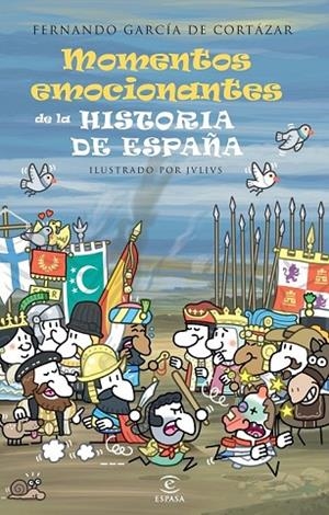 MOMENTOS EMOCIONANTES DE LA HISTORIA DE ESPAÑA | 9788467039924 | GARCIA DE CORTAZAR, FERNAND0 | Llibreria L'Odissea - Libreria Online de Vilafranca del Penedès - Comprar libros