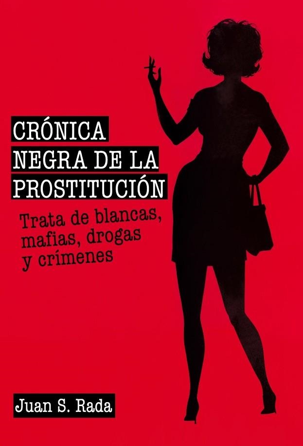 CRÓNICA NEGRA DE LA PROSTITUCIÓN | 9788415405719 | SÁNCHEZ RADA, JUAN | Llibreria L'Odissea - Libreria Online de Vilafranca del Penedès - Comprar libros