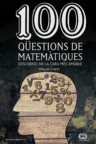 100 QÜESTIONS DE MATEMÀTIQUES | 9788490341919 | CAPÓ, MIQUEL | Llibreria L'Odissea - Libreria Online de Vilafranca del Penedès - Comprar libros