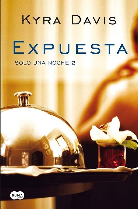 EXPUESTA ( SOLO UNA NOCHE 2 ) | 9788483655719 | DAVIS, KYRA | Llibreria L'Odissea - Libreria Online de Vilafranca del Penedès - Comprar libros