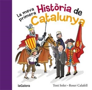 LA MEVA PRIMERA HISTÒRIA DE CATALUNYA | 9788424651640 | SOLER, TONI / CALAFELL, ROSER | Llibreria L'Odissea - Libreria Online de Vilafranca del Penedès - Comprar libros