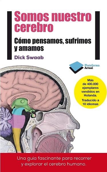 SOMOS NUESTRO CEREBRO | 9788415880769 | SWAAB, DICK | Llibreria L'Odissea - Libreria Online de Vilafranca del Penedès - Comprar libros