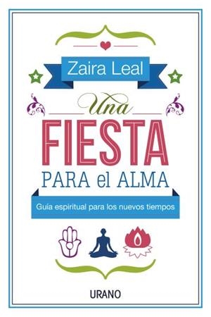 UNA FIESTA PARA EL ALMA | 9788479538583 | LEAL, ZAIRA | Llibreria Online de Vilafranca del Penedès | Comprar llibres en català