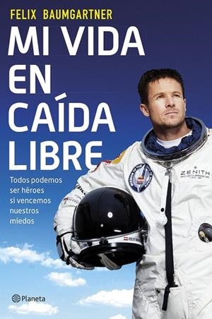 MI VIDA EN CAÍDA LIBRE | 9788408124559 | BAUMGARTNER, FELIX | Llibreria L'Odissea - Libreria Online de Vilafranca del Penedès - Comprar libros