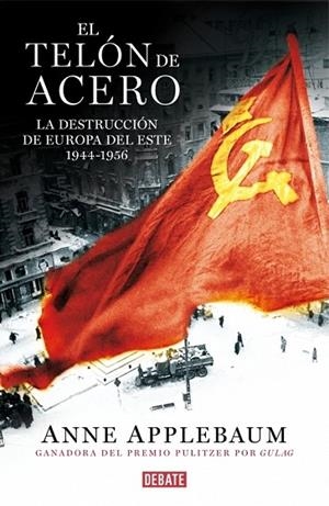 EL TELÓN DE ACERO | 9788499923666 | APPLEBAUM,ANNE | Llibreria Online de Vilafranca del Penedès | Comprar llibres en català