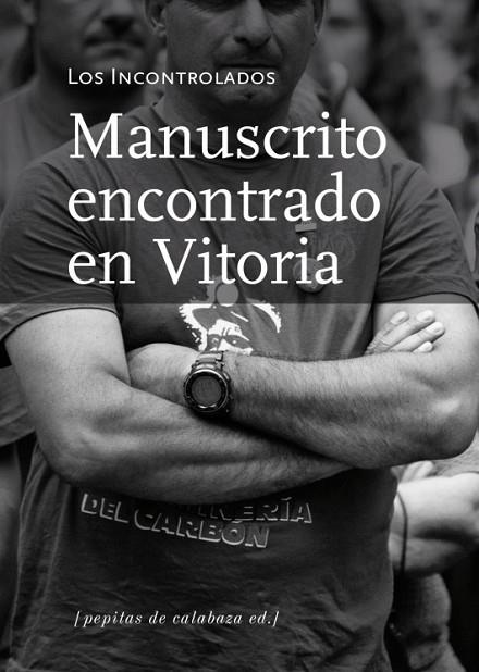MANUSCRITO ENCONTRADO EN VITORIA | 9788415862130 | LOS INCONTROLADOS | Llibreria L'Odissea - Libreria Online de Vilafranca del Penedès - Comprar libros
