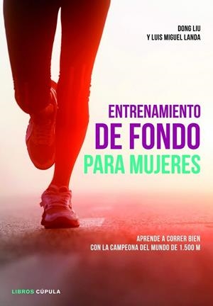 ENTRENAMIENTO DE FONDO PARA MUJERES | 9788448018801 | LIU, DONG / LANDA, LUIS MIGUEL | Llibreria L'Odissea - Libreria Online de Vilafranca del Penedès - Comprar libros