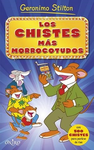 LOS CHISTES MÁS MORROCOTUDOS | 9788497547567 | STILTON, GERONIMO | Llibreria L'Odissea - Libreria Online de Vilafranca del Penedès - Comprar libros