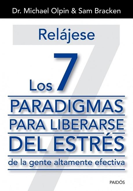 RELÁJESE LOS 7 PARADIGMAS PARA LIBERARSE DEL ESTRÉS | 9788449329975 | OLPIN, MICHAEL / BRACKEN, SAM | Llibreria Online de Vilafranca del Penedès | Comprar llibres en català