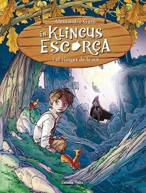 EN KLINCUS ESCORÇA I EL VIATGER DE LA NIT | 9788490573570 | GATTI, A | Llibreria Online de Vilafranca del Penedès | Comprar llibres en català