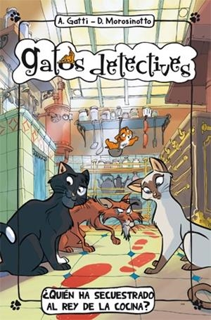 QUIÉN HA SECUESTRADO AL REY DE LA COCINA? | 9788424650995 | GATTI, ALESSANDRO/MOROSINOTTO, DAVIDE | Llibreria Online de Vilafranca del Penedès | Comprar llibres en català