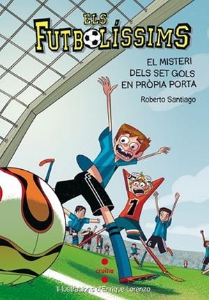 ELS FUTBOLÍSSIMS 2 EL MISTERI DELS SET GOLS EN PROPI | 9788466134095 | SANTIAGO, ROBERTO | Llibreria Online de Vilafranca del Penedès | Comprar llibres en català