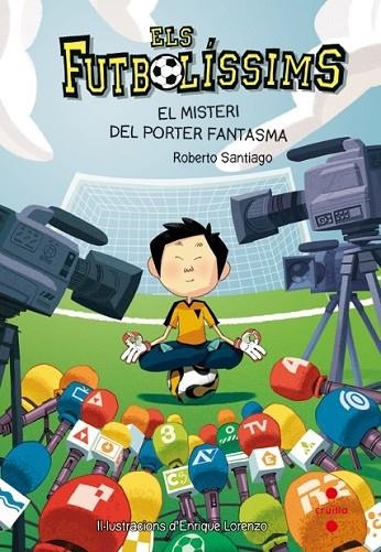 ELS FUTBOLISSIMS 3 EL MISTERI DEL PORTER FANTASMA | 9788466134187 | SANTIAGO, ROBERTO | Llibreria L'Odissea - Libreria Online de Vilafranca del Penedès - Comprar libros