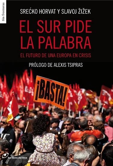EL SUR PIDE LA PALABRA | 9788415070399 | ZIZEK, SLAVOJ / TSIPRAS, ALEXIS | Llibreria L'Odissea - Libreria Online de Vilafranca del Penedès - Comprar libros