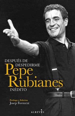 DESPUÉS DE DESPEDIRME PEPE RUBIANES INÉDITO | 9788415900375 | RUBIANES, PEPE | Llibreria L'Odissea - Libreria Online de Vilafranca del Penedès - Comprar libros