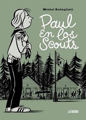 PAUL EN LOS SCOUTS | 9788415685463 | RABAGLIATI, MICHEL | Llibreria L'Odissea - Libreria Online de Vilafranca del Penedès - Comprar libros