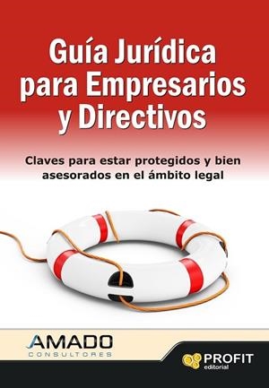 GUIA JURIDICA PARA EMPRESARIOS Y DIRECTIVOS | 9788415330738 | AMADO, JORDI | Llibreria L'Odissea - Libreria Online de Vilafranca del Penedès - Comprar libros
