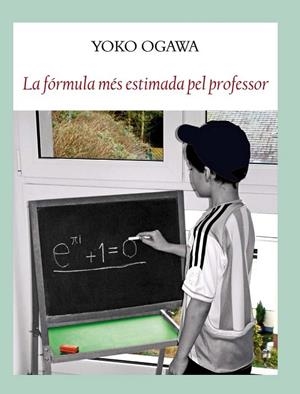 LA FÓRMULA MÉS ESTIMADA PEL PROFESOR | 9788494147593 | OGAWA, YOKO | Llibreria L'Odissea - Libreria Online de Vilafranca del Penedès - Comprar libros