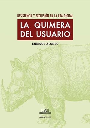 LA QUIMERA DEL USUARIO | 9788415289951 | ALONSO, ENRIQUE | Llibreria Online de Vilafranca del Penedès | Comprar llibres en català