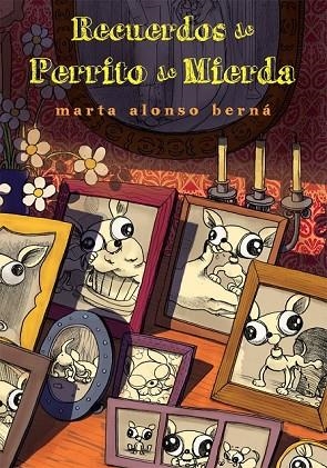 RECUERDOS DE PERRITO DE MIERDA | 9788415850281 | ALONSO BERNÁ, MARTA | Llibreria L'Odissea - Libreria Online de Vilafranca del Penedès - Comprar libros