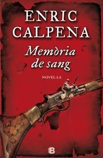 MEMÒRIA DE SANG | 9788466653015 | CALPENA, ENRIC | Llibreria Online de Vilafranca del Penedès | Comprar llibres en català