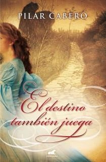 EL DESTINO TAMBIÉN JUEGA | 9788415420699 | CABERO, PILAR | Llibreria L'Odissea - Libreria Online de Vilafranca del Penedès - Comprar libros