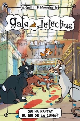 GATS DETECTIUS 1 QUI HA RAPTAT EL REI DE LA CUINA | 9788424650971 | GATTI, ALESSANDRO / MOROSINOTTO, DAVIDE | Llibreria L'Odissea - Libreria Online de Vilafranca del Penedès - Comprar libros
