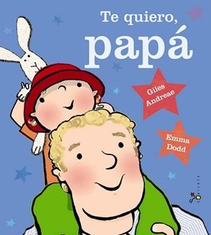 TE QUIERO PAPÁ | 9788469600368 | ANDREAE, GILES | Llibreria Online de Vilafranca del Penedès | Comprar llibres en català