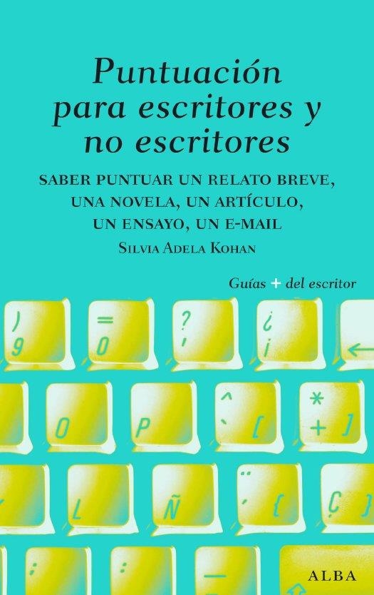 PUNTUACIÓN PARA ESCRITORES Y NO ESCRITORES | 9788484285656 | KOHAN, SILVIA A. | Llibreria L'Odissea - Libreria Online de Vilafranca del Penedès - Comprar libros