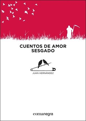 CUENTOS DE AMOR SESGADO | 9788416033065 | HERNÁNDEZ, JUAN | Llibreria Online de Vilafranca del Penedès | Comprar llibres en català