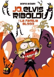 JO ELVIS RIBOLDI 8, I LA FAMÍLIA BLOOD | 9788424651831 | BIDARI, BONO | Llibreria L'Odissea - Libreria Online de Vilafranca del Penedès - Comprar libros