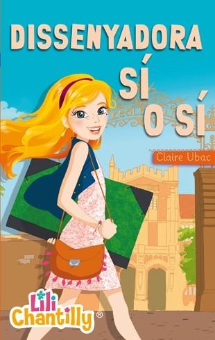 DISSENYADORA SÍ O SÍ | 9788424650810 | UBAC, CLAIRE | Llibreria L'Odissea - Libreria Online de Vilafranca del Penedès - Comprar libros