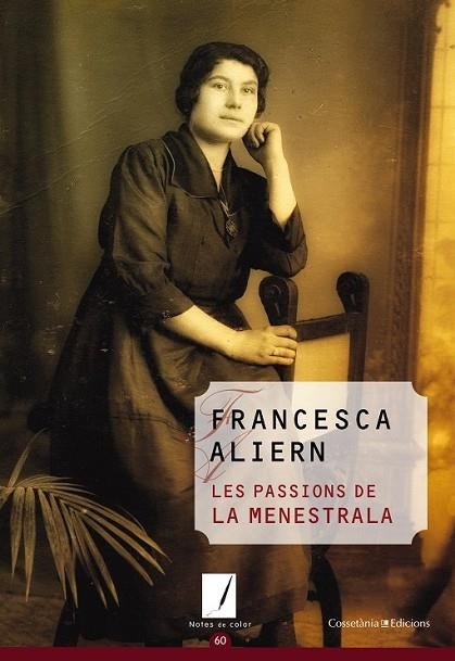 LES PASSIONS DE LA MENESTRALA | 9788490341957 | ALIERN PONS, FRANCESCA | Llibreria L'Odissea - Libreria Online de Vilafranca del Penedès - Comprar libros