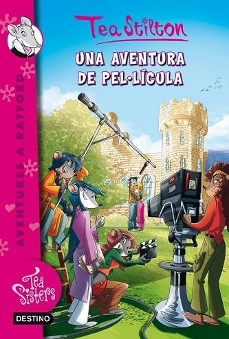UNA AVENTURA DE PEL.LÍCULA | 9788490573938 | STILTON, TEA  | Llibreria L'Odissea - Libreria Online de Vilafranca del Penedès - Comprar libros
