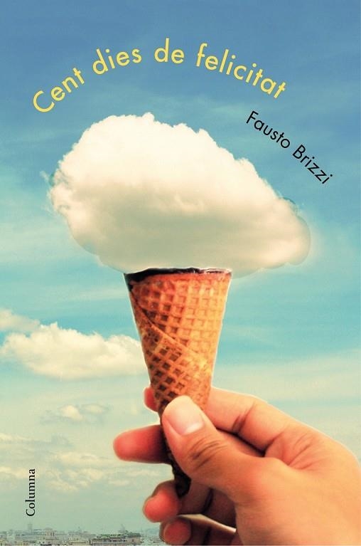 CENT DIES DE FELICITAT | 9788466418478 | BRIZZI, FAUSTO  | Llibreria L'Odissea - Libreria Online de Vilafranca del Penedès - Comprar libros