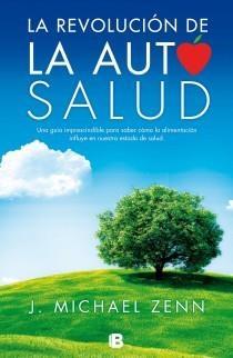 LA REVOLUCIÓN DE LA AUTOSALUD | 9788466654906 | ZENN, J. MICHAEL | Llibreria L'Odissea - Libreria Online de Vilafranca del Penedès - Comprar libros