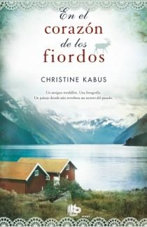 EN EL CORAZÓN DE LOS FIORDOS | 9788498729146 | KABUS, CHRISTINE | Llibreria L'Odissea - Libreria Online de Vilafranca del Penedès - Comprar libros