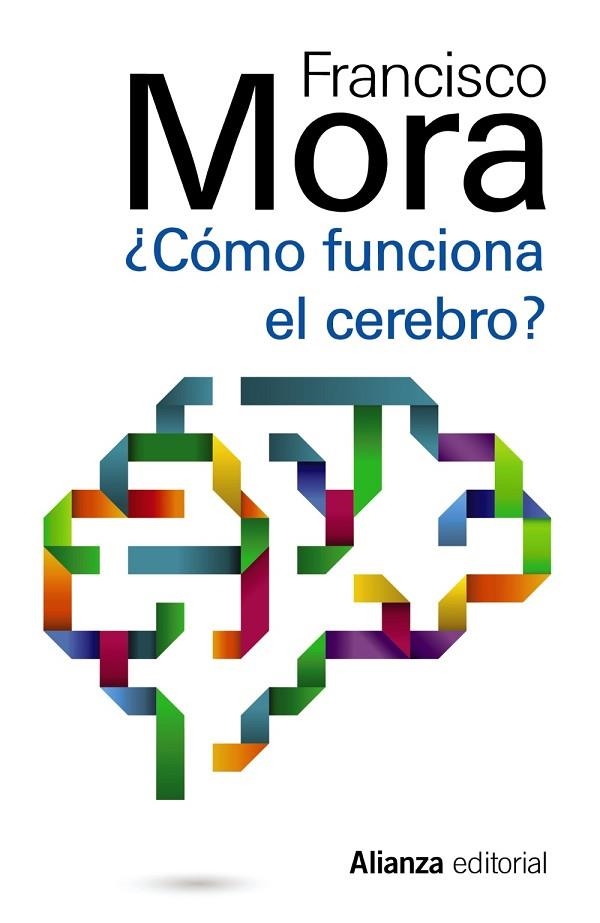 CÓMO FUNCIONA EL CEREBRO | 9788420683768 | MORA TERUEL, FRANCISCO | Llibreria Online de Vilafranca del Penedès | Comprar llibres en català