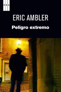 PELIGRO EXTREMO | 9788490063415 | AMBLER , ERIC | Llibreria Online de Vilafranca del Penedès | Comprar llibres en català