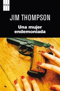 UNA MUJER ENDEMONIADA | 9788490061992 | THOMPSON , JIM | Llibreria L'Odissea - Libreria Online de Vilafranca del Penedès - Comprar libros