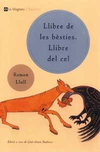 EL LLIBRE DE LES BESTIES LLIBRE DEL CEL | 9788482643380 | LLULL , RAMON | Llibreria L'Odissea - Libreria Online de Vilafranca del Penedès - Comprar libros