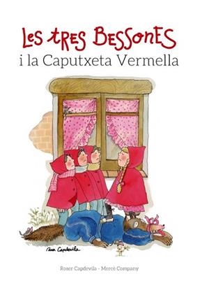 LES TRES BESSONES I LA CAPUTXETA VERMELLA | 9788415695677 | CAPDEVILA, ROSER / COMPANY, MERCÈ | Llibreria Online de Vilafranca del Penedès | Comprar llibres en català