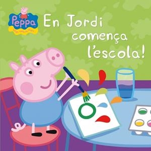 EN JORDI COMENÇA L'ESCOLA! ( LA PORQUETA PEPA ) | 9788448837853 | AA. VV. | Llibreria L'Odissea - Libreria Online de Vilafranca del Penedès - Comprar libros