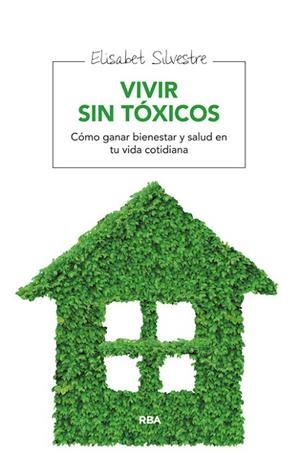 VIVIR SIN TÓXICOS | 9788415541912 | SILVESTRE , ELISABET | Llibreria L'Odissea - Libreria Online de Vilafranca del Penedès - Comprar libros