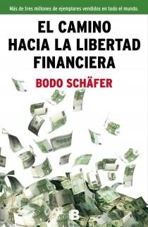 EL CAMINO HACIA LA LIBERTAD FINANCIERA | 9788466654586 | SCHAFER, BODO | Llibreria L'Odissea - Libreria Online de Vilafranca del Penedès - Comprar libros