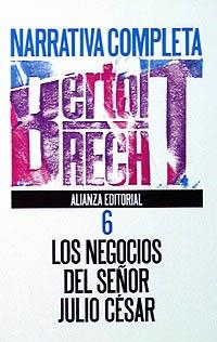 LOS NEGOCIOS DEL SEÑOR JULIO CESAR - NARRATIVA COMPLETA, 6 | 9788420606613 | BRECHT, BERTOLT | Llibreria Online de Vilafranca del Penedès | Comprar llibres en català