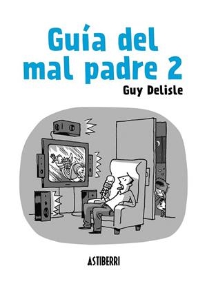 GUÍA DEL MAL PADRE 2 | 9788415685562 | DELISLE, GUY | Llibreria L'Odissea - Libreria Online de Vilafranca del Penedès - Comprar libros